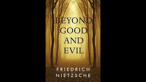 Beyond Good and Evil by Friedrich Nietzsche | Summary and Critique