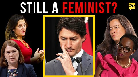 How Trudeau’s FEMINISM BACKFIRED While His Cabinet Falls Apart