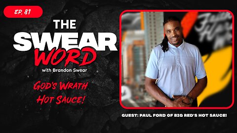 TSW: Ep 81 | Guest: Paul Ford of Big Red’s Sauce | Hot or Not: Big Red’s Hot Sauce