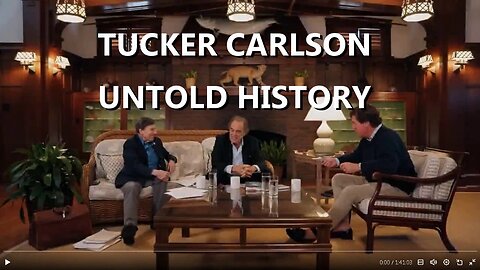 TUCKER CARLSON...UNTOLD HISTORY