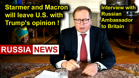 Starmer and Macron will leave Washington with Trump's opinion!