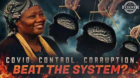 Covid, Control, & Corruption —Dr. Stella Immanuel’s Plan to BEAT the System!