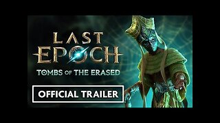 Last Epoch Season 2: Tombs of the Erased - Official Trailer