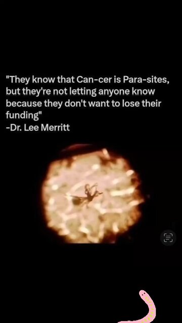‘They’ Know Cancer Is Parasites