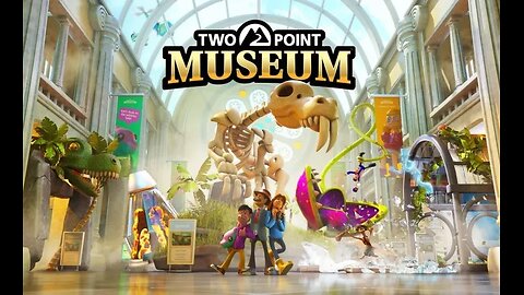 Two Point Museum | Been kinda watching this, figure why not