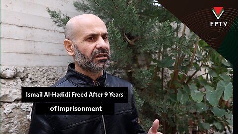 Ismail Al-Hadidi Freed After 9 Years of Imprisonment