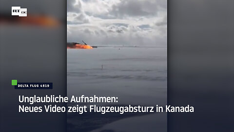 Unglaubliche Aufnahmen: Neues Video zeigt Flugzeugabsturz in Kanada