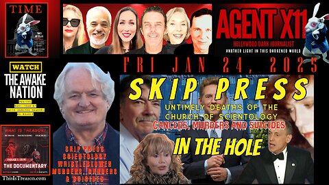 AGENT X11: EP 109: SKIP PRESS: CHURCH OF SCIENTOLOGY: the Hole, SLOW KILL