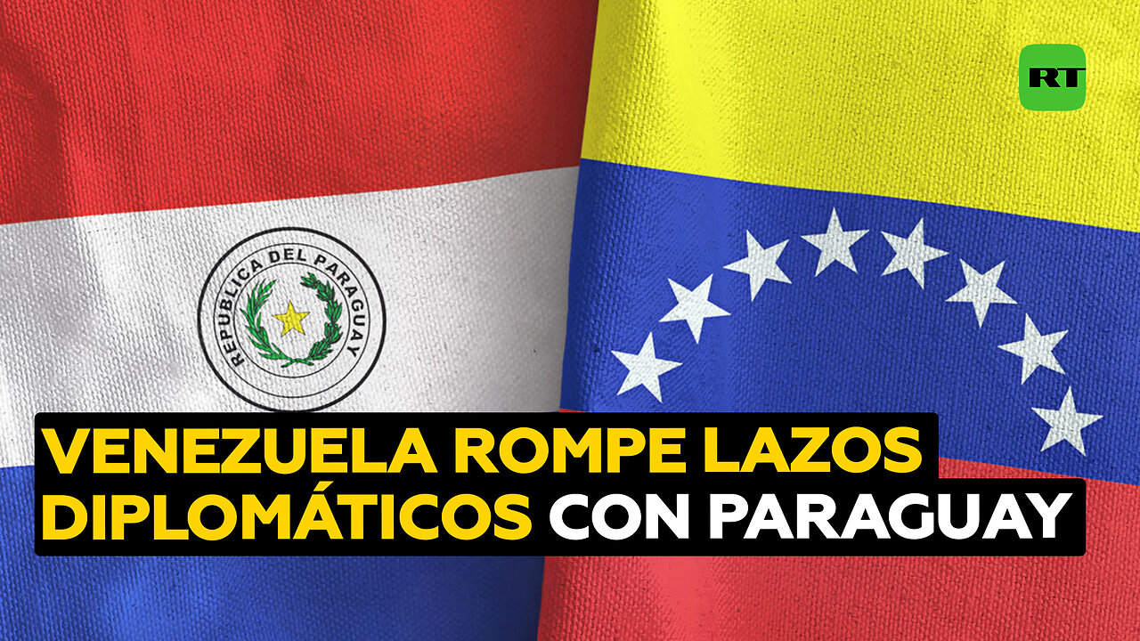 Venezuela rompe relaciones diplomáticas con Paraguay