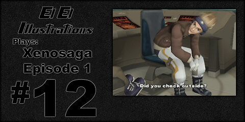 El El Plays Xenosaga Ep. 1 Episode 12: CSI Woglinde