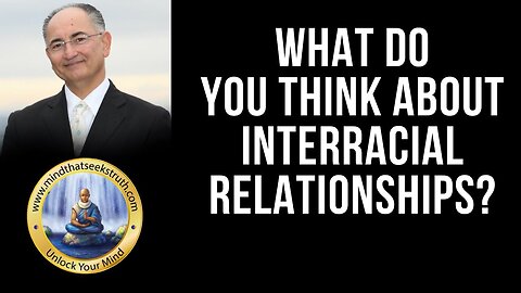 What Do You think about Interracial Relationships? Q & A Live Talk # 163