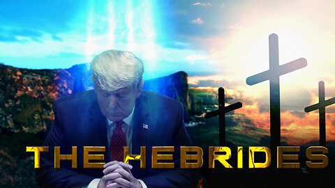 The Hebrides & President Trump - revival