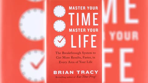 Master Your Time, Master Your Life by Brian Tracy Full Audiobook