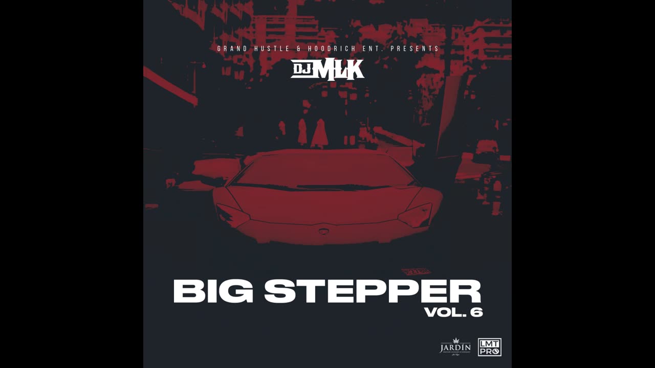 DJ MLK - Big Stepper Vol. 6 Mixtape