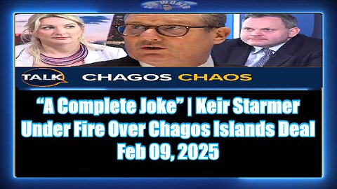 “A Complete Joke” Keir Starmer Under Fire Over Chagos Islands Deal