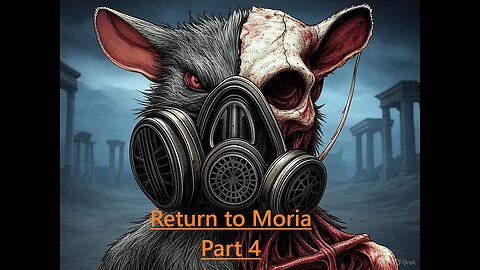Return To Moria Part 4