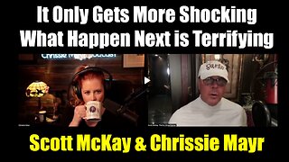 Scott McKay & Chrissie Mayr 2.21.25 - It Only Gets More Shocking, What Happen Next is Terrifying