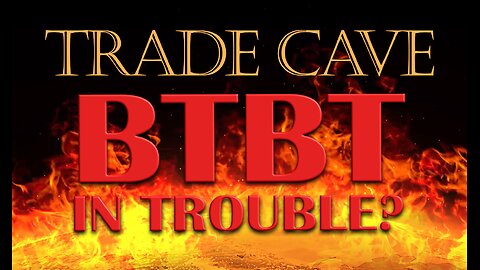 BTBT IN TROUBLE?
