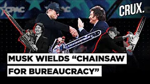Musk Parades Argentine President's 'Chainsaw Gift', Defends DOGE Cuts At CPAC Victory Lap for Trump