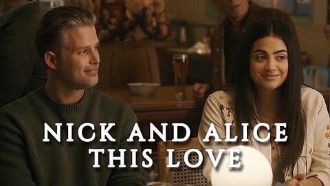 Nick and Alice | This Love