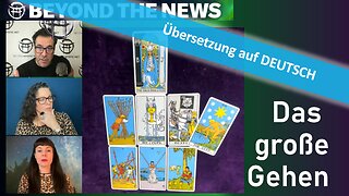 🔎 BEYOND THE NEWS - Das große Gehen 🕯🔮✨