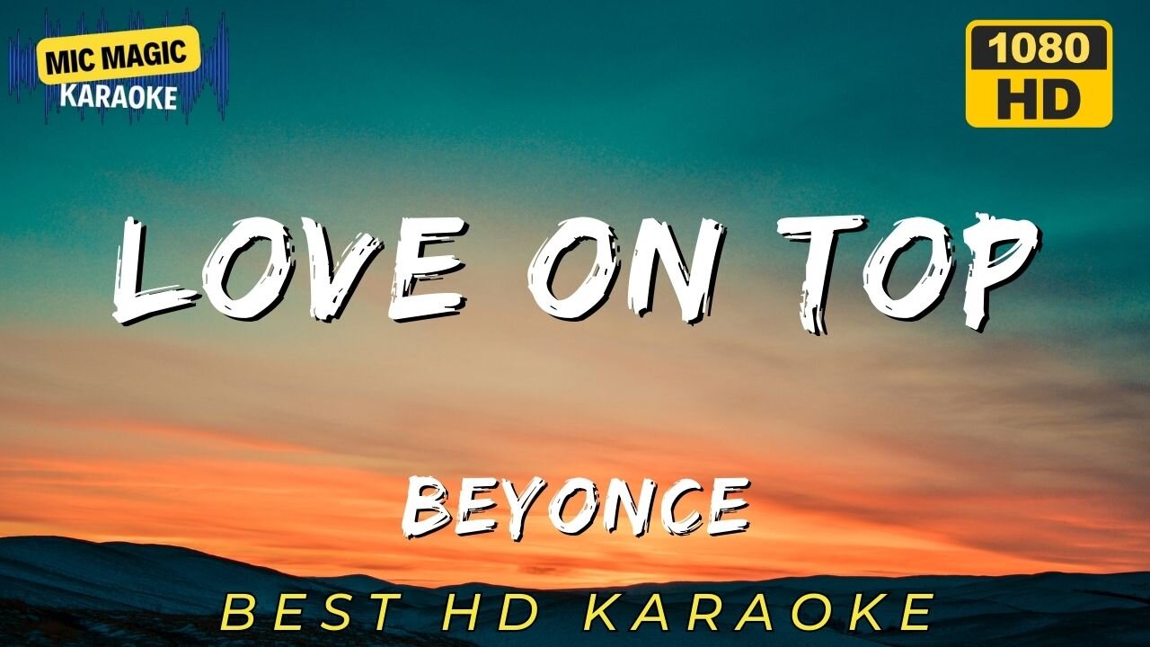 LOVE ON TOP - BEYONCE - BEST HD KARAOKE