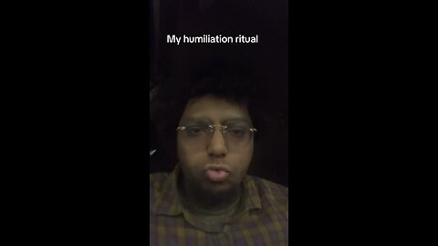 My humiliation ritual