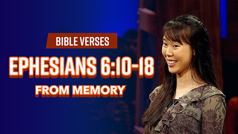 Bible Verses: Ephesians 6:10-18 From Memory