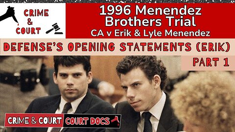 Menendez Brothers 1996 Trial | Defense’s Opening Statements Erik - Part 1 (CA v Erik & Lyle Menendez