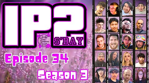 IP2sday A Weekly Review Season 3 - Episode 34