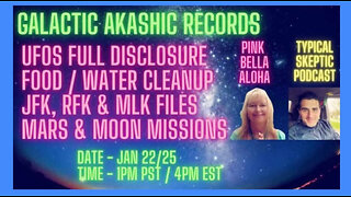 UFO Disclosure, Food/Water Cleanup, Moon/Mars, JFK, MLK, RFK - Pink Bella - Typical Skeptic # 1749