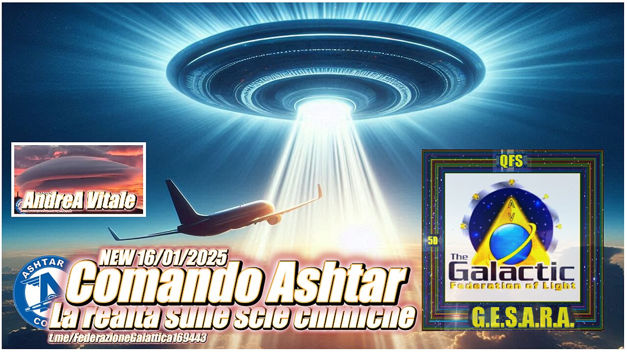 NEW 16/01/2025 Comando Ashtar: la realtà sulle scie chimiche PRESENTATO DA AndreA