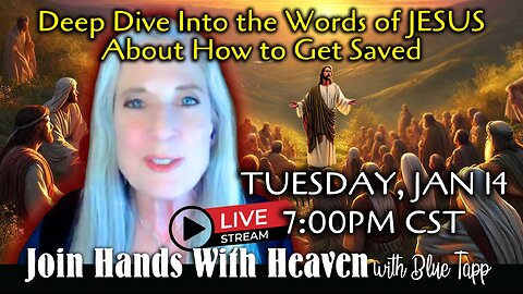 Blue Tapp LIVE! Deep Dive Into the Words of JESUS About How to Get Saved...