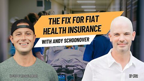 The Fix For Fiat Health Insurance with Andy Schoonover | Ep. #52