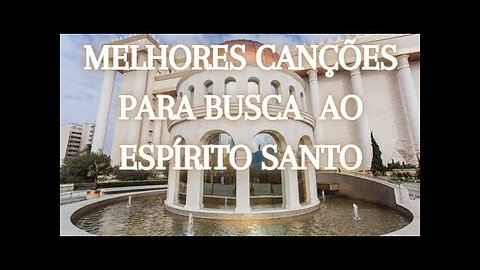 Canções para busca ao Espírito Santo IURD