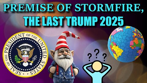 Premise of Stormfire, The Last Trump 2025