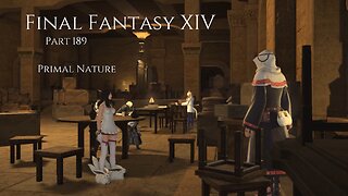 Final Fantasy XIV Part 189 - Primal Nature