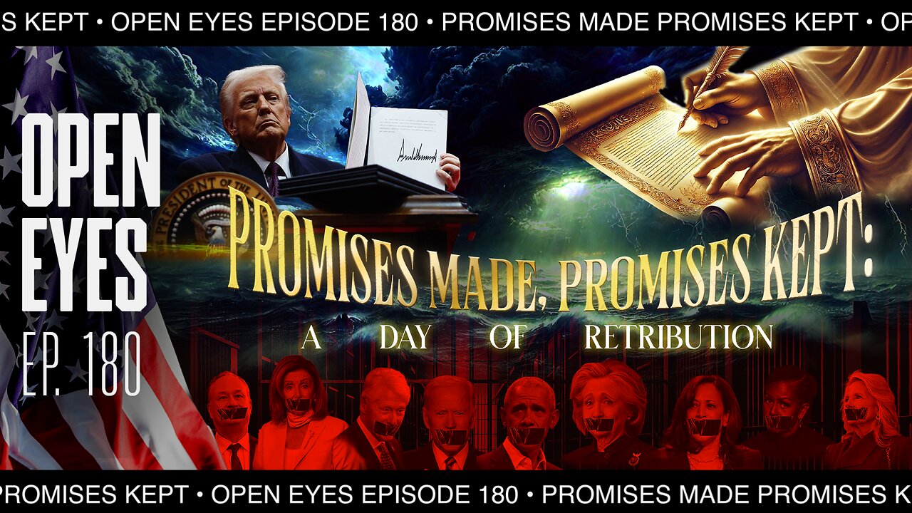 Open Eyes Ep. 180 - "Promises Made; Promises Kept: A Day Of Retribution!"