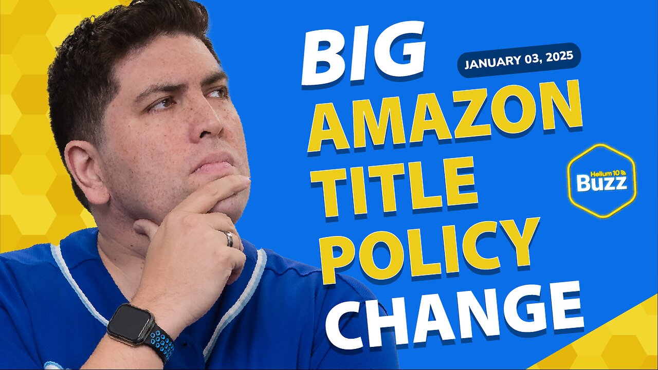 BIG Amazon Title Policy Change and Temu Banned for Amazon Sellers? | Helium 10 Weekly Buzz 1/3/25