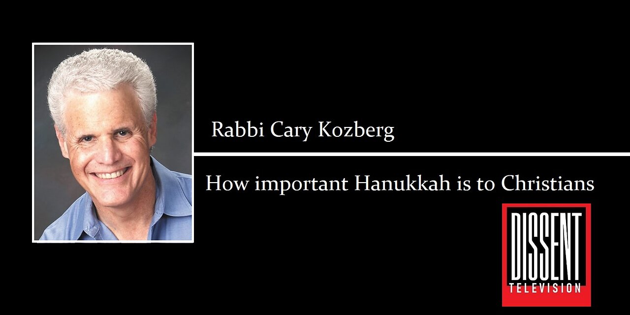 Rabbi Cary Kozberg on how important Hanukkah is to Christians and more