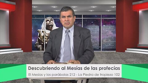 El Mesías y las parábolas 212: La piedra de tropiezo 102 / Descubriendo al Mesías de las profecías