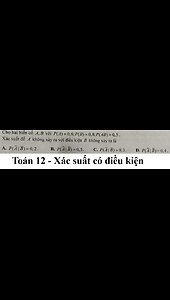 Toán 12: Cho hai biến cố A,B với P(A)=0,6;P(B)=0,8, P(AB) = 0,5. Xác suất để A không xảy ra với