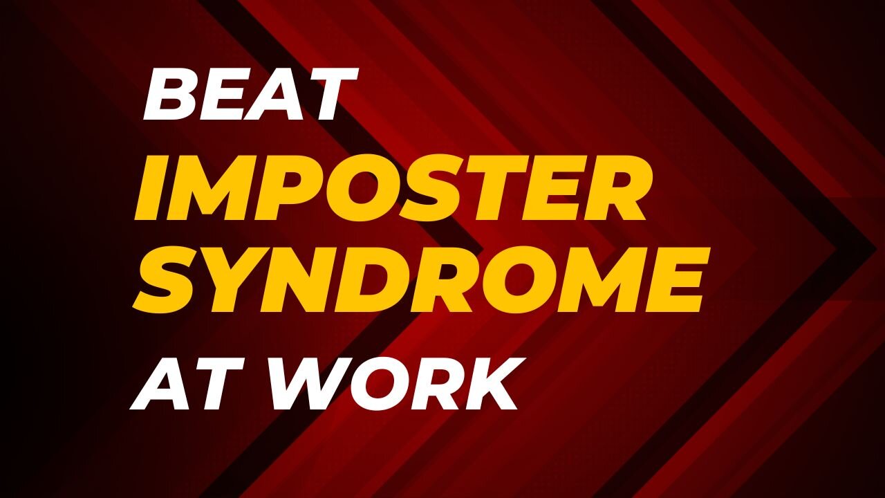 How to Overcome Imposter Syndrome at Work (You’re Not a Fraud!)