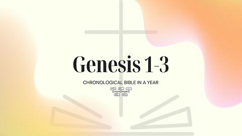 Chronological Bible: Genesis 1-3