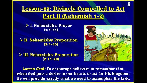 Nehemiah Lesson-02: Divinely Compelled to Act (Part II)