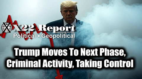 New X22 Report Feb 12 - Trump Moves To Next Phase, Criminal Activity, Taking Control