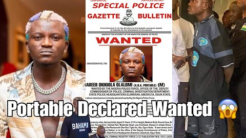 Wahala! Portable on the Run After Police Declares Him Wanted!