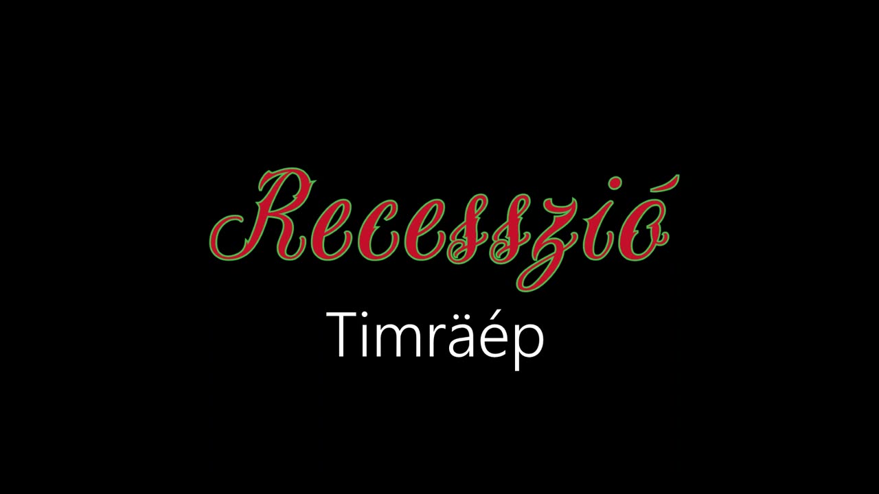 Recesszió ¦ Timräép (officiäl audió)