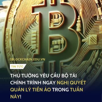 Thủ tướng yêu cầu Bộ Tài chính trình ngay nghị quyết quản lý tiền ảo trong tuần này!