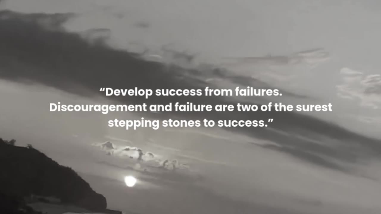 Develop success from failures.